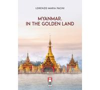 Libri Lorenzo Maria Pacini - Myanmar. In The Golden Land