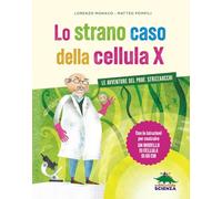 Libri Lorenzo Monaco / Matteo Pompili - Lo Strano Caso Della Cellula X. Le Avventure Del Prof. Strizzaocchi. Con Le Istruzioni Per Costruire Un Modello Di C