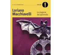 Libri Loriano Macchiavelli - La Stagione Del Pipistrello. Con Sarti Antonio E La Compagnia Della Malora