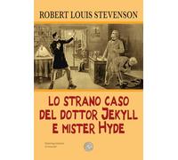 Libri Louis Stevenson Robert - Lo Strano Caso Del Dottor Jekyll E Del Signor Hyde