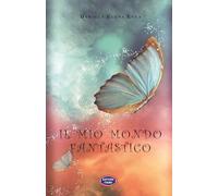 Libri Luca Daniela Elena - Il Mio Mondo Fantastico