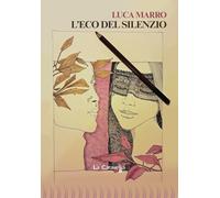 Libri Luca Marro - L' Eco Del Silenzio