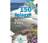 Libri Luca Zavatta - 150 Spiagge Dell'isola D'elba. Con Carta 1:50.000