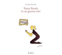 Libri Luciano Recchia - Tutto Natale In Un Giorno Solo