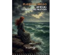 Libri Lucibello Flavio - Avelig. La Donna Del Silenzio