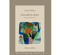 Libri Luigi Todisco - Pallido Il Sole. Poesie Dei Giorni Brevi