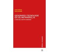 Libri Luisa Carbone / Luca Lucchetti - Geografie E Tecnologie. Gis 3D, Metaverso, Ai Le Sfide Della Didattica Innovativa