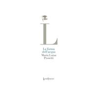Libri Luisa Proietti Maria - La Forma Dell'acqua