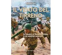 Libri Lupo Giovanni - Il Vento Del Tirreno. Lo Sbarco Di Salerno: Storia Di Un Disastro Mancato