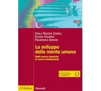 Libri Macchi Cassia Viola / Eloisa Valenza / Francesca Simion - Lo Sviluppo Della Mente Umana. Dalle Teorie Classiche Ai Nuovi Orientamenti