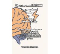 Libri Macerata Vincenzo - Vivere Con L'adhd: Comprendere, Gestire E Crescere Oltre Le Sfide