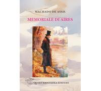 Libri Machado de Assis Joaquim - Memoriale Di Aires