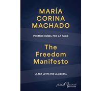 Libri Machado Mar?a Corina - The Freedom Manifesto. La Mia Lotta Per La Liberta
