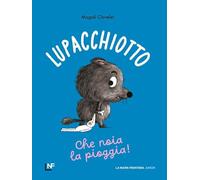 Libri Magali Clavelet - Lupacchiotto. Che Noia La Pioggia! Ediz. A Colori