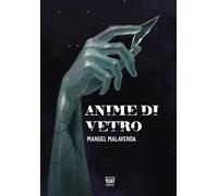 Libri Manuel Malavenda - Anime Di Vetro