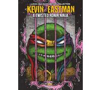 Libri Marcantonini Francesco - Kevin Eastman: A Twisted Ronin Ninja. Ediz. Illustrata