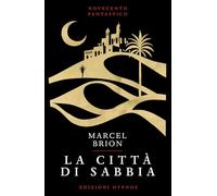 Libri Marcel Brion - La Citta Di Sabbia