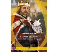 Libri Marcello Scafidi - Il Cuore E La Lama. Federico Ii E La Congiura Di Capaccio