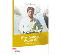 Libri Marcello Semeraro - Pier Giorgio Frassati, Alpinista Dello Spirito