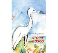 Libri Marcello Stoppa Corona - Storie Del Bosco. Ediz. Illustrata