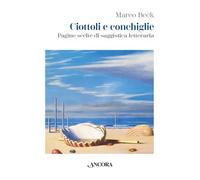 Libri Marco Beck - Ciottoli E Conchiglie. Pagine Scelte Di Saggistica Letteraria