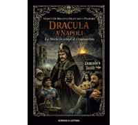 Libri Marco Di Branco / Francesco Pastore - Dracula A Napoli. La Storia In Tempi Di Overtourism