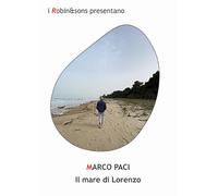Libri Marco Paci - Il Mare Di Lorenzo