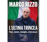 Libri Marco Rizzo - L' Ultima Trincea. Pace, Lavoro, Famiglia, Citta Sicure. Ediz. Italiana E Inglese