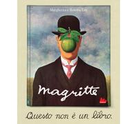 Libri Margherita Loy - Magritte. Questo Non E Un Libro. Ediz. A Colori