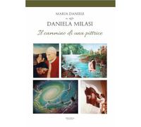 Libri Maria Daniele - Maria Daniele In Arte Daniela Milasi. Il Cammino Di Una Pittrice