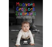 Libri Maria Gentile / Caterina Coccia - Muovere Crescere Divertirsi. L'attivita Fisica Come Esperienza Ludica E Di Sviluppo Nella Scuola Dell'infanzia