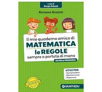 Libri Marianna Nicoletti - Il Mio Quaderno Amico Di Matematica. Le Regole Sempre A Portata Di Mano