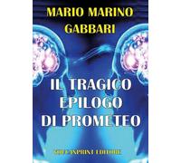Libri Marino Gabbari Mario - Il Tragico Errore Di Prometeo