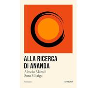 Libri Marsili Alessio / Mittiga Sara - Alla Ricerca Di Ananda