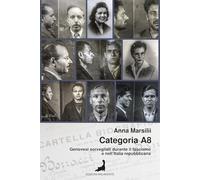 Libri Marsilii Anna - Categoria A8. Genovesi Sorvegliati Durante Il Fascismo E Nell'italia Repubblicana