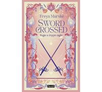 Libri Marske Freya - Swordcrossed. Bugie A Doppio Taglio