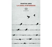 Libri Martin Amis - La Zona D'interesse