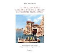 Libri Masci Anna Maria - Osterie, Locande, Taverne, Cucine E Vecchi Ristoranti Di Terracina