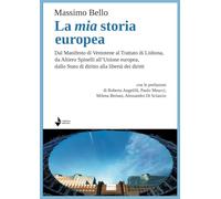 Libri Massimo Bello - La Mia Storia Europea. Dal Manifesto Di Ventotene Al Trattato Di Lisbona, Da Altiero Spinelli All'unione Europea, Dallo Stato Di Dirit