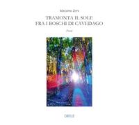 Libri Massimo Zeni - Tramonta Il Sole Fra I Boschi Di Cavedago. Poesie