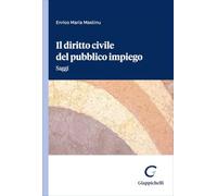 Libri Mastinu Enrico Maria - Il Diritto Civile Del Pubblico Impiego. Saggi