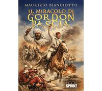 Libri Maurizio Bianciotto - Il Miracolo Di Gordon Pascia