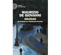 Libri Maurizio De Giovanni - Soledad. Un Dicembre Del Commissario Ricciardi