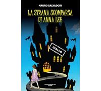 Libri Mauro Salvadori - La Strana Scomparsa Di Anna Lee