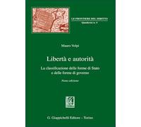 Libri Mauro Volpi - Liberta E Autorita. La Classificazione Delle Forme Di Stato E Delle Forme Di Governo