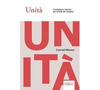 Libri Mbewe Conrad - Unita. Combattere Insieme Per La Fede Del Vangelo
