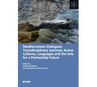 Libri Mediterranean Dialogues: Transdisciplinary Journeys Across Cultures, Languages And The Arts For A Partnership Future