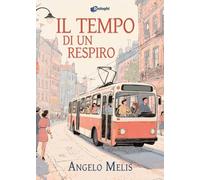 Libri Melis Angelo - Il Tempo Di Un Respiro