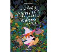 Libri Mengxuan Li - A Little Witch's Dream. Ediz. Illustrata