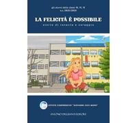 Libri Mesagne Istituto Giovanni Xxiii - Moro - La Felicita E Possibile. Storie Di Tenacia E Coraggio